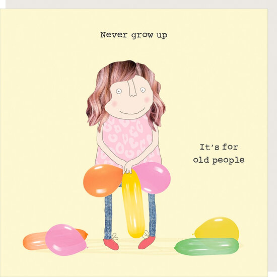 GF534 &ndash; Rosie made a thing wenskaart - never grow up