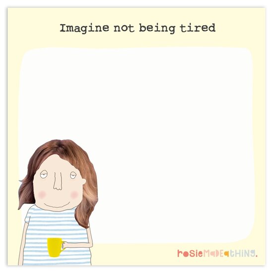 MJ007 &ndash; Rosie made a thing - memoblokje - tired