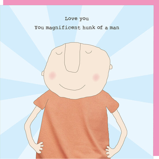 SSV008 &ndash; Rosie made a thing wenskaart - love you. you magnificent hunk of a man