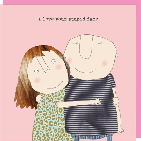 SSV011 &ndash; Rosie made a thing wenskaart - I love your stupid face