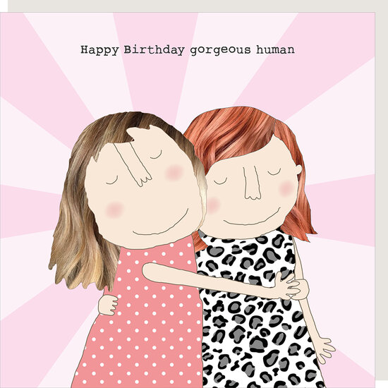 GF565 &ndash; Rosie made a thing wenskaart - happy birthday gorgeous human