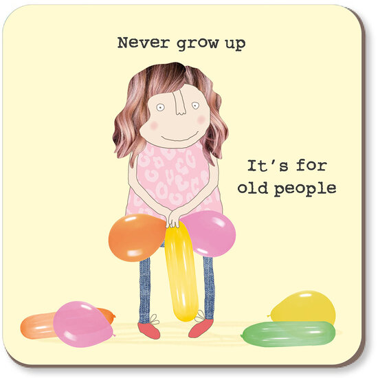 CST104 &ndash; Rosie made a thing onderzetter - never grow up coaster