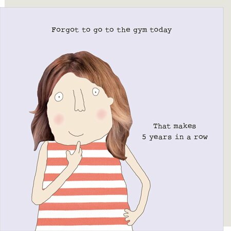 GF608 – Rosie made a thing wenskaart - forgot to go to the gym